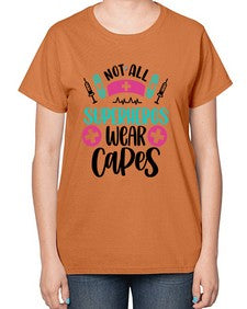 Not All Superheros Style Style 1138# - nurse-  Ladies T-Shirt