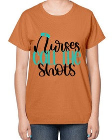 Nurses Call The Shots Style Style 1236# - nurse-  Ladies T-Shirt