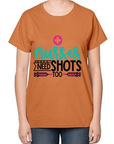 Nurses Need Shoot Too Style Style 1249# - nurse-  Ladies T-Shirt