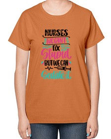Nurses We Cant Fix Style Style 1260# - nurse-  Ladies T-Shirt