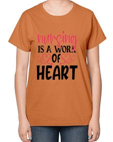 Nursing is a work of heart Style 1268# - nurse-  Ladies T-Shirt