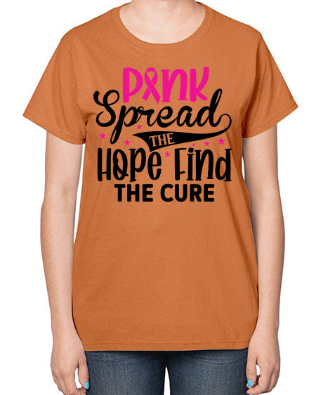 Pink Spread the Hope Find the Cure 10# - breast cancer-  Ladies T-Shirt