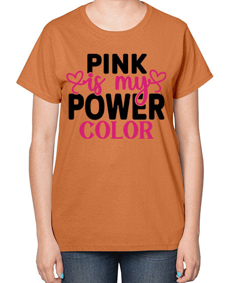 Pink is My Power Color 11# - breast cancer-  Ladies T-Shirt