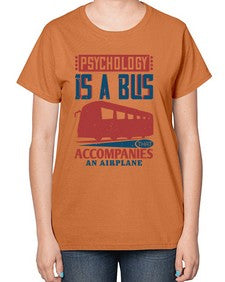 Psychology is a bus that accompanies an airplane 4# - bus-  Ladies T-Shirt