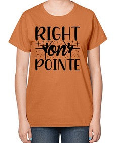 Right on pointe 183# - ballet-  Ladies T-Shirt