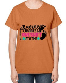 Saving Babies One Shift At A Time Style Style 1371# - nurse-  Ladies T-Shirt