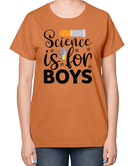 Science Is For Boys 107# - general science-  Ladies T-Shirt