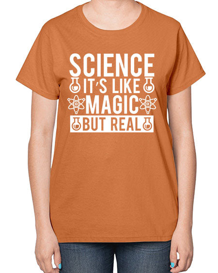 Science It s Like Magic But Real 88# - general science-  Ladies T-Shirt