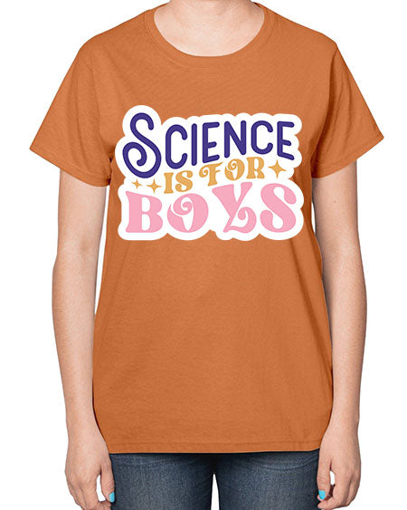 Science is for boys 104# - general science-  Ladies T-Shirt