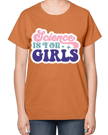 Science is for girls 101# - general science-  Ladies T-Shirt