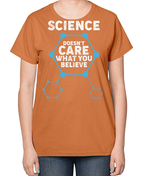 ScienceDoesntCareWhatYouScientistSkinite Scientist Skinite 51# - general science-  Ladies T-Shirt