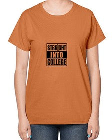 Straight into college 887# - twelfth grade-  Ladies T-Shirt