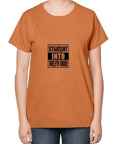 Straight into twelfth grade 906# - twelfth grade-  Ladies T-Shirt