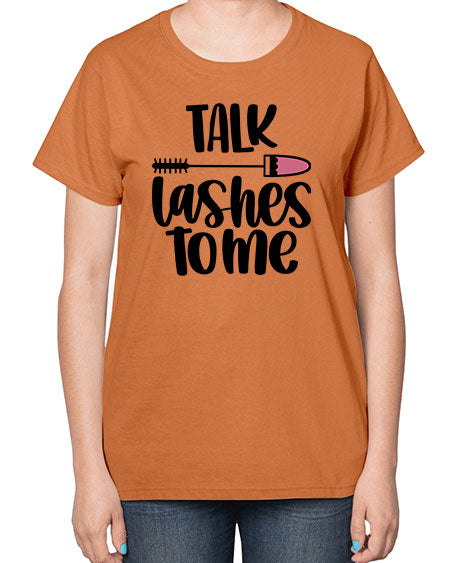 Talk Lashes To Me Style 16# -makeup  Ladies T-Shirt