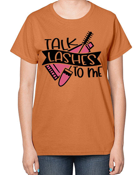 Talk Lashes To Me Style 17# -makeup  Ladies T-Shirt