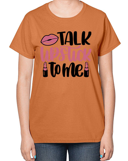 Talk Lipstick To Me Style 15# -makeup  Ladies T-Shirt