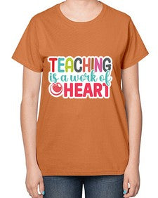 Teaching Is A Work Of Heart 1477# - teacher-  Ladies T-Shirt