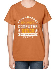 Tech Support because computer ninna is not a job title 14# - computer-  Ladies T-Shirt