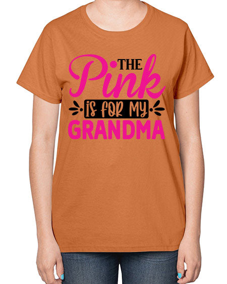 The Pink is for My Grandma 2# - breast cancer-  Ladies T-Shirt