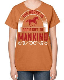 The horse is Gods gift to mankind Style 20# - horse-  Ladies T-Shirt