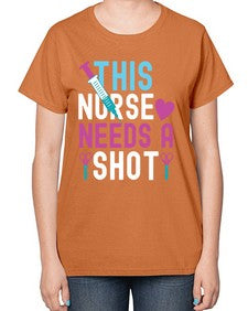 This Nurse needs a shot1560# - nurse-  Ladies T-Shirt