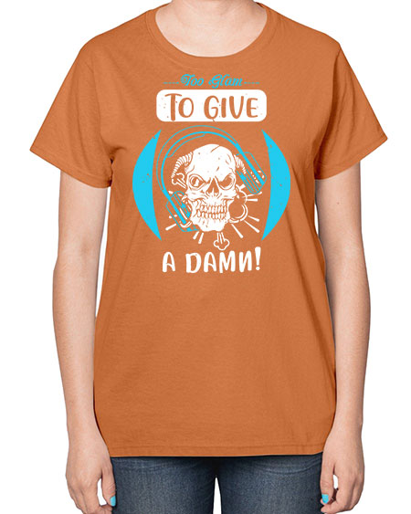 Too glam to give a damn Style 176# -makeup  Ladies T-Shirt