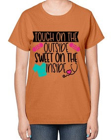 Tough On The Outside Sweet On The Inside Style Style 1581# - nurse-  Ladies T-Shirt