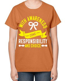 With awareness come responsibility and choice Style 5# - Self awareness-  Ladies T-Shirt