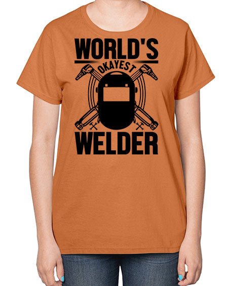 Worlds okayest Style 1666# - welder-  Ladies T-Shirt