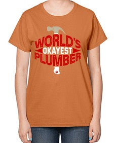 Worlds okayest plumber 1664# - plumber-  Ladies T-Shirt