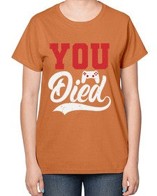YOU DIED 56# - video games-  Ladies T-Shirt