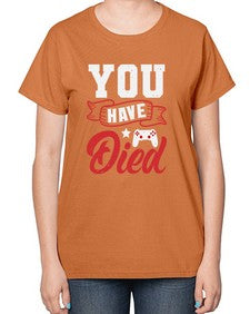 You Have Died 57# - video games-  Ladies T-Shirt