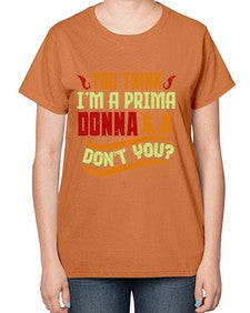 You think Im a prima donna dont you 173# - chess-  Ladies T-Shirt