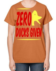 Zero ducks given Style 5# - ducks-  Ladies T-Shirt