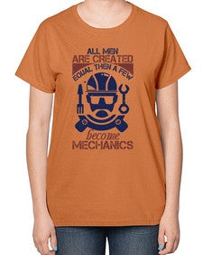 all men are created equal than a few become mechanics Style 36# - engineer-  Ladies T-Shirt