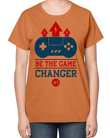 be the game changer 62# - video games-  Ladies T-Shirt
