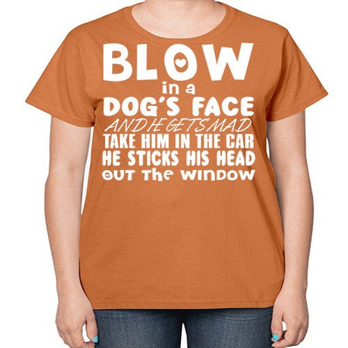 blow in a dogs face and he gets mad - dogs-  Ladies T-Shirt