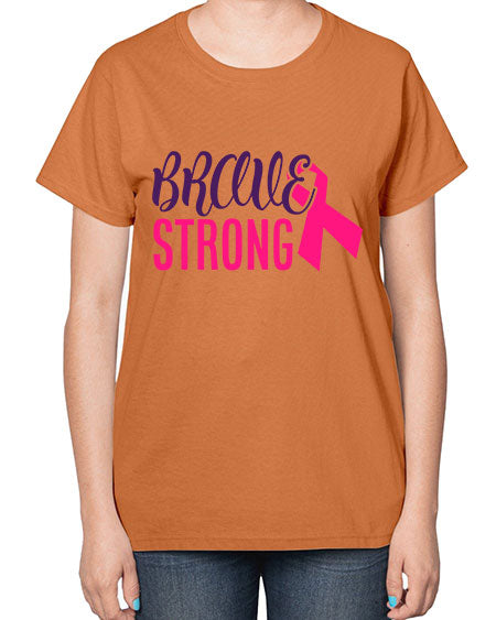 brave strong Style 15# - breast cancer-  Ladies T-Shirt