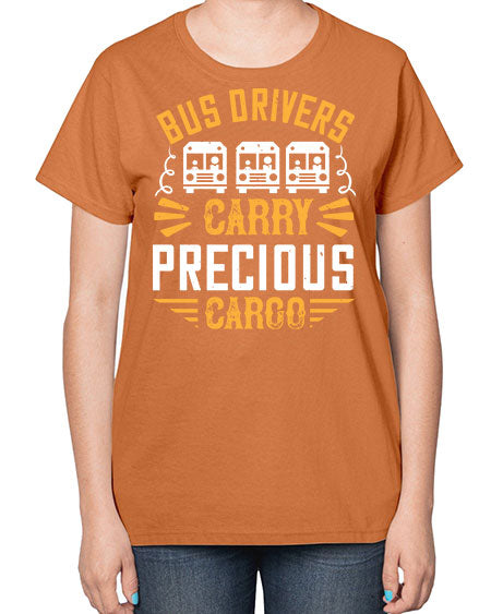 bus drivers carry precious cargo Style 643# - Bus Driver-  Ladies T-Shirt