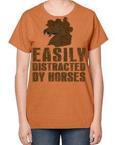 easily distracted by horses - horse-  Ladies T-Shirt