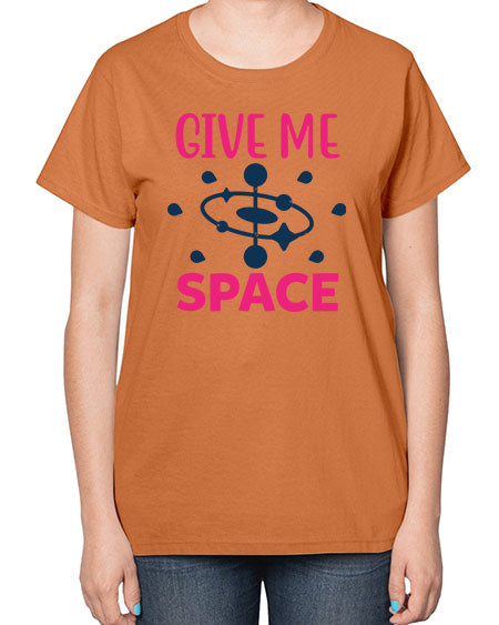 give me space 29# - space-  Ladies T-Shirt