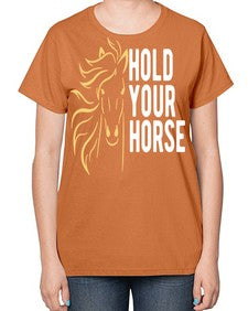hold your horse Style 5# - horse-  Ladies T-Shirt