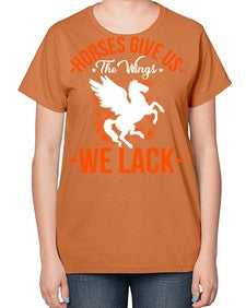 horses give us the wings we lack Style 4# - horse-  Ladies T-Shirt