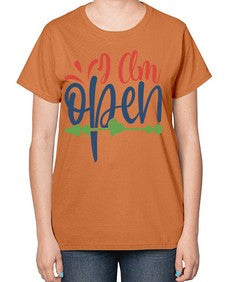 i am open Style 100# - motivation-  Ladies T-Shirt