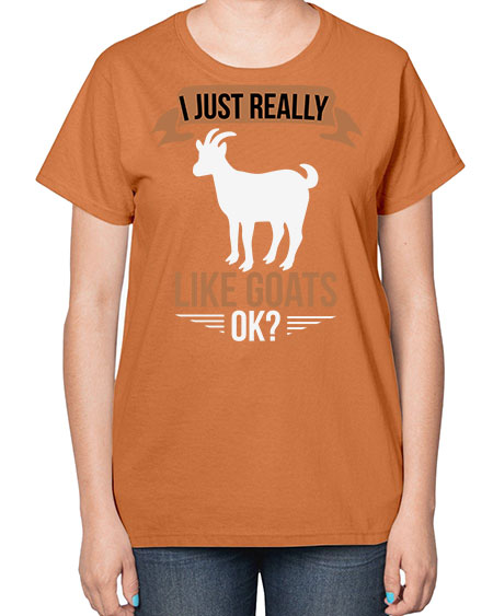 i just really like goats ok Style 3# - goat-  Ladies T-Shirt