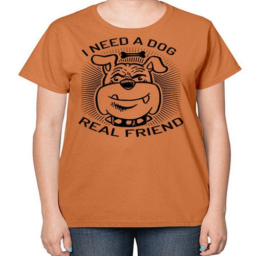 i need a dog 34# - dogs-  Ladies T-Shirt