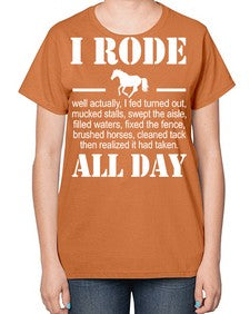 i rode my horse all day - horse-  Ladies T-Shirt