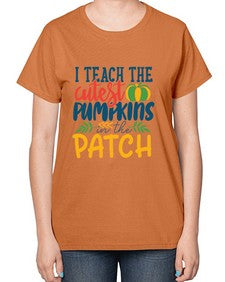 i teach the cutest pumpkins in the patch Style 209# - teacher-  Ladies T-Shirt