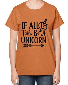 if all fails be a unicorn 219# - unicorn-  Ladies T-Shirt