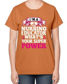 im a nursing educator Style 226# - nurse-  Ladies T-Shirt